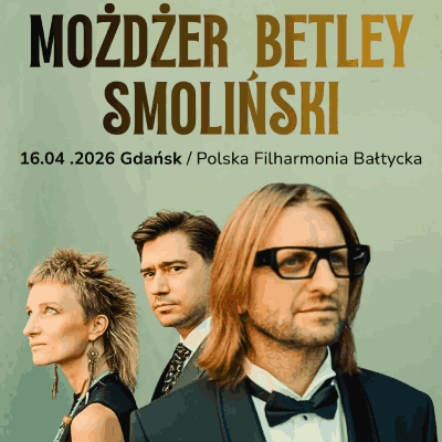 Link do opisu wydarzenia: Możdżer/ Betley/ Smoliński
