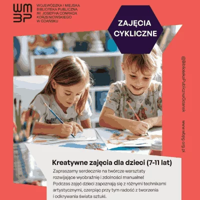 Link do opisu wydarzenia: Kreatywne warsztaty dla dzieci 7-11 lat
