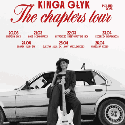 Link do opisu wydarzenia: Kinga Głyk The Chapters Tour