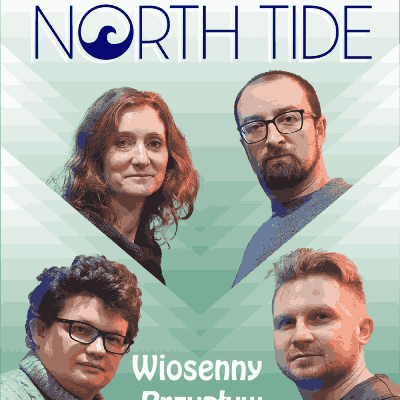Link do opisu wydarzenia: North Tide - Wiosenny Przypływ