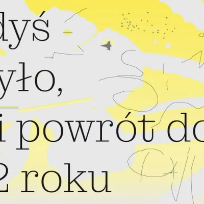 Link do opisu wydarzenia: Kiedyś to było, czyli powrót do 2012 roku | Spotkanie kuratorskie