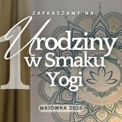 Link do opisu wydarzenia: Urodziny Smaku Yogi