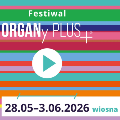 Link do opisu wydarzenia: FESTIWAL ORGANy PLUS+ 2026 WIOSNA