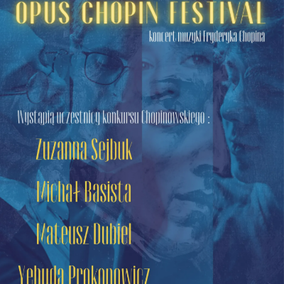Link do opisu wydarzenia: Opus Chopin Festival
