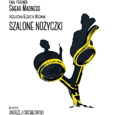 Link do opisu wydarzenia: Szalone nożyczki - spektakl gościnny 