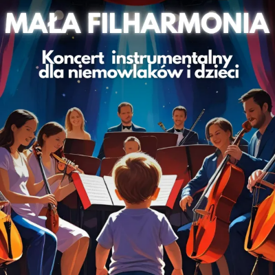 Link do opisu wydarzenia: Mała Filharmonia: Koncerty dla Niemowlaków i Dzieci