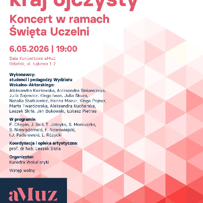 Link do opisu wydarzenia: Mieć w miłości kraj ojczysty | Koncert w ramach Święta Uczelni 