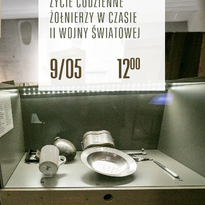 Link do opisu wydarzenia: Talia kart i menażka. Życie codzienne żołnierzy w czasie II wojny światowej 