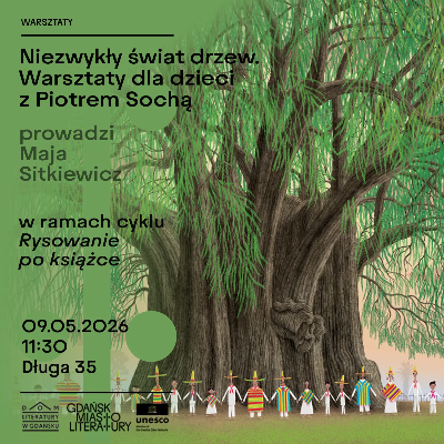 Link do opisu wydarzenia: Niezwykły świat drzew. Warsztaty dla dzieci z Piotrem Sochą 