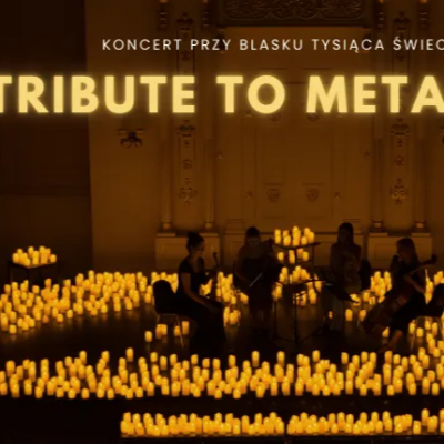 Link do opisu wydarzenia: 
Koncert przy świecach: Tribute to Metallica
