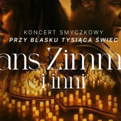Link do opisu wydarzenia: Koncert przy świecach: Muzyka filmowa - Hans Zimmer i inni 