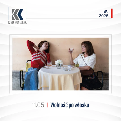 Link do opisu wydarzenia: Kino Konesera - Wolność po włosku 