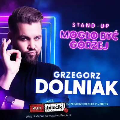 Link do opisu wydarzenia: Grzegorz Dolniak - Mogło być gorzej 