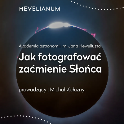 Link do opisu wydarzenia: Jak fotografować zaćmienie Słońca 