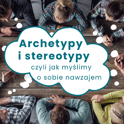 Link do opisu wydarzenia: Archetypy i stereotypy We Wspólnym kręgu 