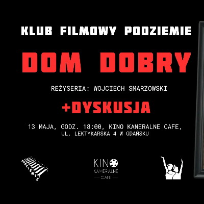 Link do opisu wydarzenia: Dom dobry (2025) z dyskusją! | klub Filmowy podziemei | Fundacja Widzialne | Kino Kameralne Cafe 