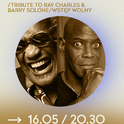 Link do opisu wydarzenia: Tribute to Ray Charles & Barry Solon 