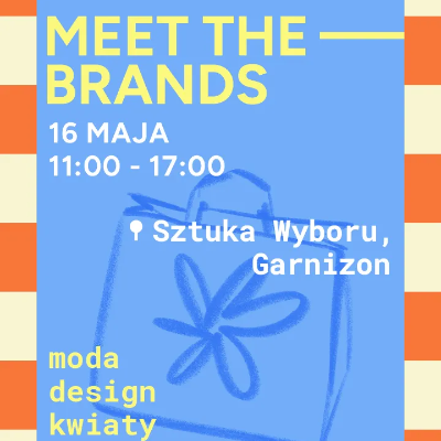 Link do opisu wydarzenia: Meet The Brands w Garnizonie 