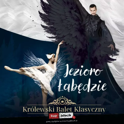 Link do opisu wydarzenia: Królewski Balet Klasyczny - Jezioro Łabędzie 