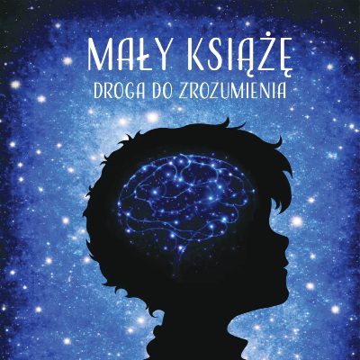 Link do opisu wydarzenia: Mały Książe - Droga do zrozumienia - spektakl gościnny