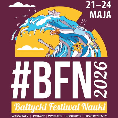 Link do opisu wydarzenia: Bałtycki Festiwal Nauki 