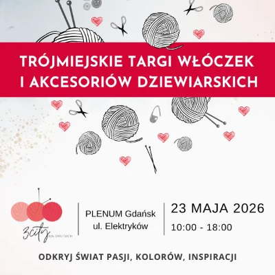 Link do opisu wydarzenia: Trójmiejskie Targi Włóczek i Akcesoriów Dziewiarskich 