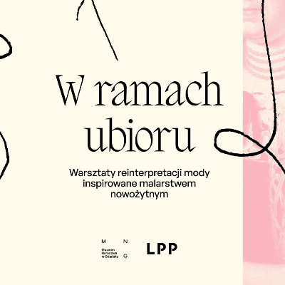 Link do opisu wydarzenia: W ramach ubioru. Warsztaty reinterpretacji mody inspirowane malarstwem nowożytnym 