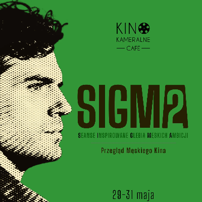 Link do opisu wydarzenia: SIGMA 2 - Przegląd Męskiego Kina 