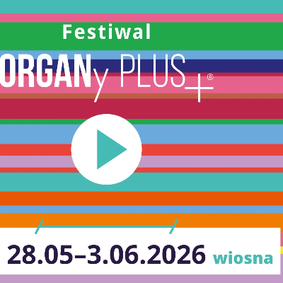 Link do opisu wydarzenia: Organy Plus+ 2026 wiosna + Fortepiano 