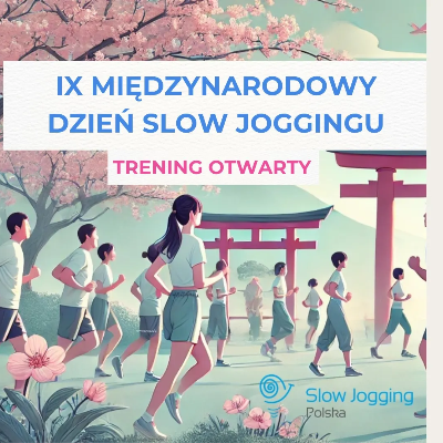 Link do opisu wydarzenia: X Międzynarodowy Dzień Slow Joggingu 