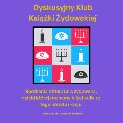 Link do opisu wydarzenia: Dyskusyjny Klub Książki Żydowskiej 