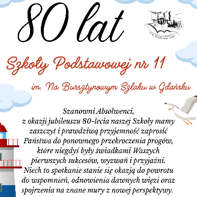 Link do opisu wydarzenia: 80-cio lecie Szkoły Podstawowej nr 11 im. Na Bursztynowym Szlaku w Gdańsku 
