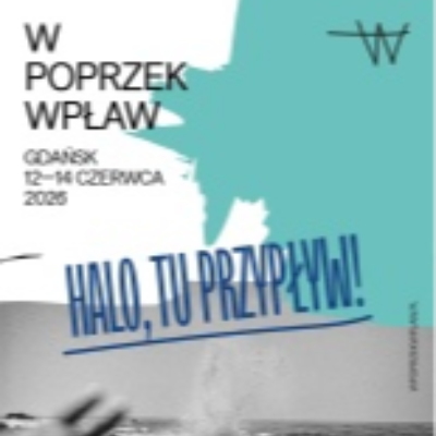 Link do opisu wydarzenia: W poprzek wpław: Halo, tu przypływ