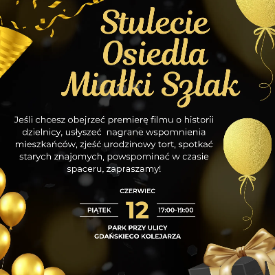 Link do opisu wydarzenia: 
Stulecie Osiedla Miałki Szlak
