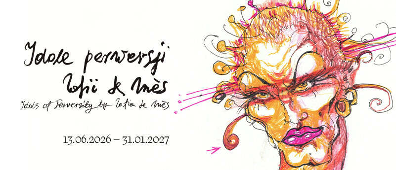 Link do opisu wydarzenia:  	
Wernisaż wystawy „Idole perwersji Zofii de Ines”