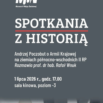 Link do opisu wydarzenia: Spotkania z historią: Andrzej Poczobut o Armii Krajowej na ziemiach północno-wschodnich II RP 