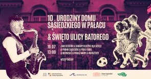 Link do opisu wydarzenia: 10-lecie Domu Sąsiedzkiego w Pałacu