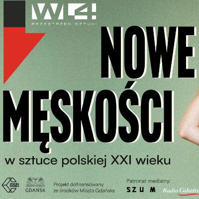 Link do opisu wydarzenia: Wernisaż wystawy Nowe Męskości w sztuce polskiej XXI w. 