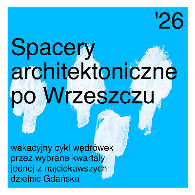 Link do opisu wydarzenia: Spacery architektoniczne po Wrzeszczu 2026: Wrzeszcz socrealistyczny