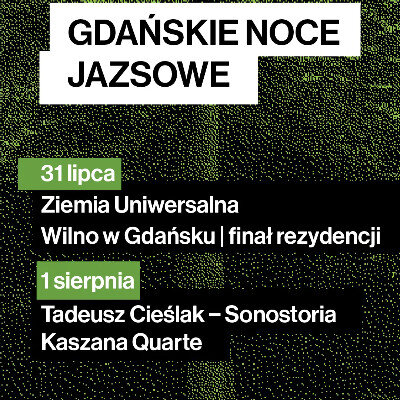 Link do opisu wydarzenia: Teatr Leśny | Gdańskie Noce Jazsowe: Ziemia Uniwersalna + finał rezydencji Wilna w Gdańsku 
