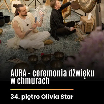 Link do opisu wydarzenia: AURA - ceremonia dzwięku w chmurach! 