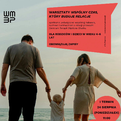 Link do opisu wydarzenia: Wspólny czas, który buduje relacje 
