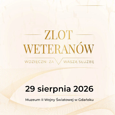 Link do opisu wydarzenia: Zlot Weteranów. Wdzięczni za Waszą służbę. Spotkajmy się w Gdańsku. 