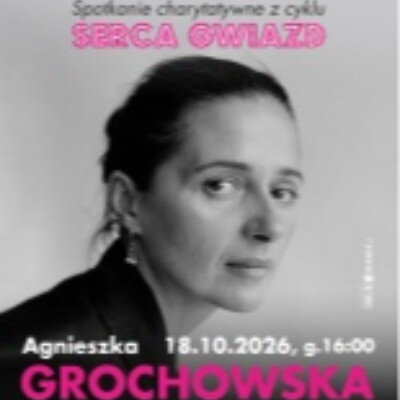 Link do opisu wydarzenia: AGNIESZKA GROCHOWSKA - SERCA GWIAZD