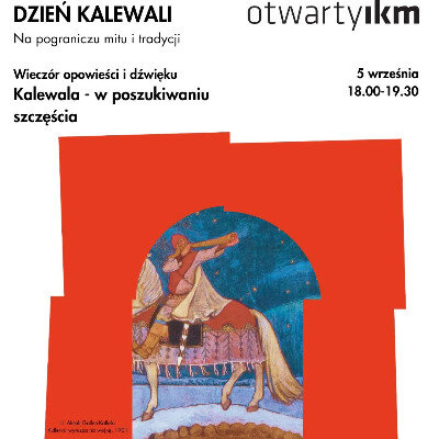 Link do opisu wydarzenia: Kalewala - w poszukiwaniu szczęścia 