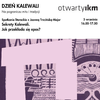 Link do opisu wydarzenia: Sekrety Kalewali.Jak przekłada się epos? 