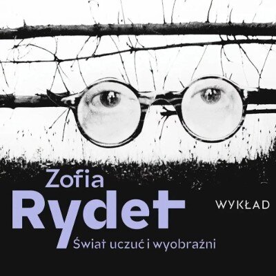 Link do opisu wydarzenia: Świat uczuć i wyobraźni jako wizualna autobiografia Zofii Rydet. Spotkanie z Karolem Jóźwiakiem 