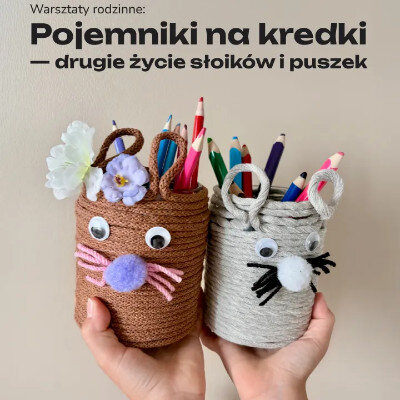 Link do opisu wydarzenia: Warsztaty pojemniki na kredki - drugie życie słoików i puszek 