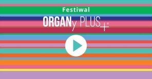 Link do opisu wydarzenia: Jesienna edycja festiwalu ORGANy PLUS+2026