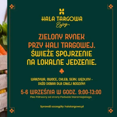 Link do opisu wydarzenia: Zielony Rynek przy Hali Targowej 